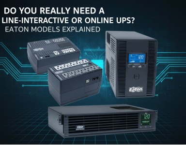 Do You Really Need a Line-Interactive or Online UPS? Eaton Models Explained