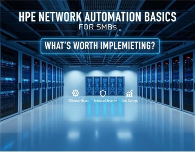 HPE Network Automation Basics for SMBs Whats Worth Implementing?