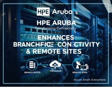 How HPE Aruba Enhances Branch Office Connectivity & Remote Sites