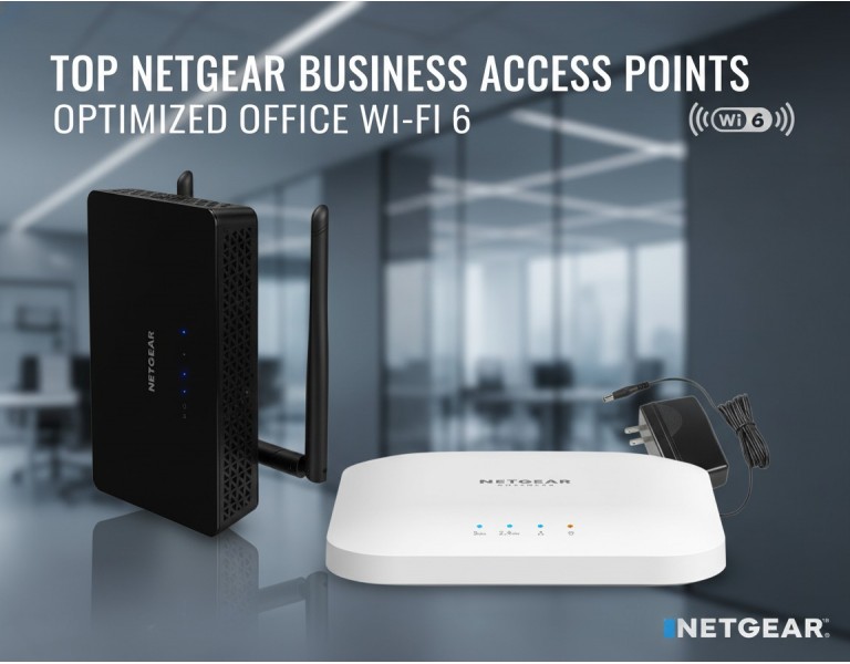 Top Netgear Business Access Points for Office Wi-Fi 6 in 2026