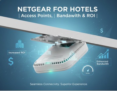 Netgear for Hotels: Access Points, Bandwidth & ROI