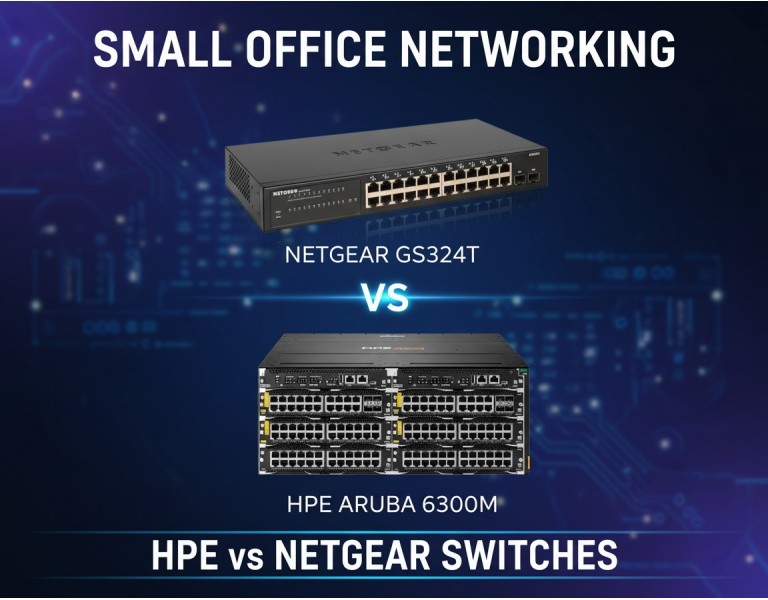 HPE vs Netgear Switches for Small Offices 
