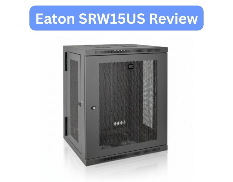Eaton SRW15US Review: Wall-Mount Rack for SMB Networks