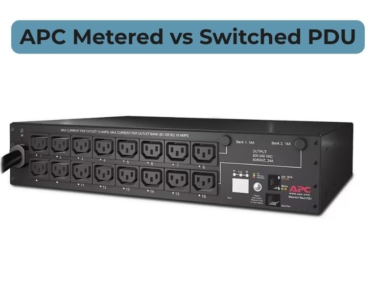 APC Metered vs Switched PDU: Which One Does Your Data Center Need?