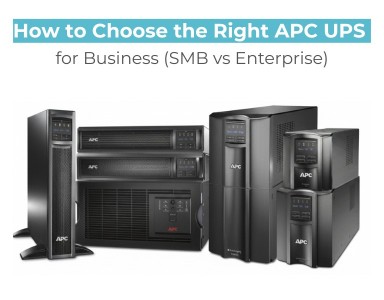 How to Choose the Right APC UPS for Business (SMB vs Enterprise)