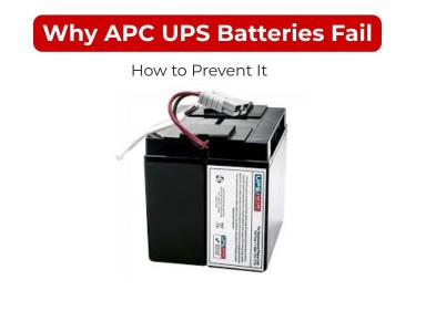 Why APC UPS Batteries Fail and How to Prevent It