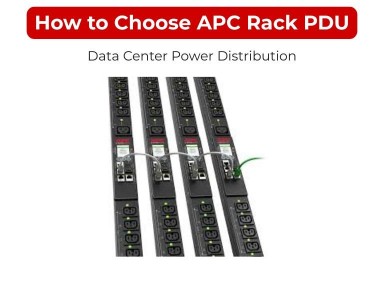 How to Choose APC Rack PDU for Data Center Power Distribution